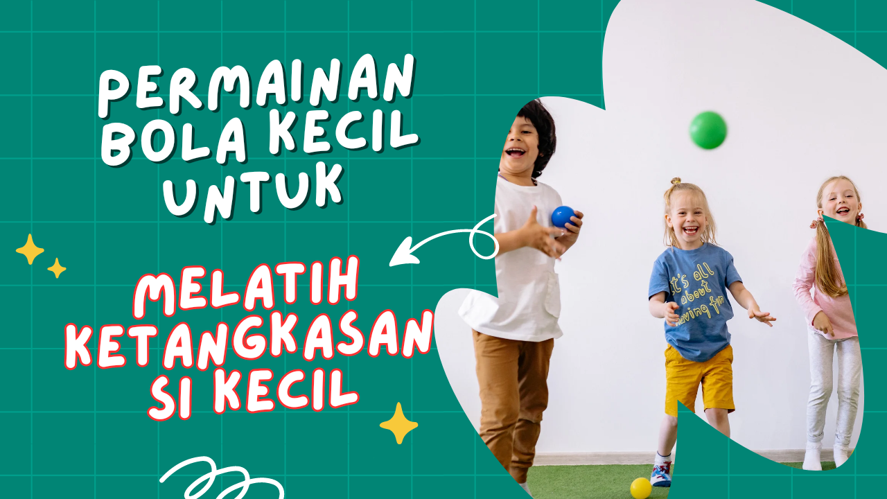 5 Permainan Bola Kecil untuk Melatih Ketangkasan si Kecil, Bazar Indonesia