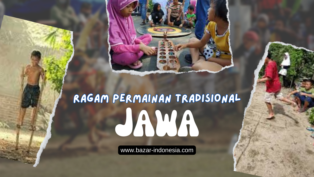 6 Macam Permainan Tradisional di Jawa, Bazar Indonesia